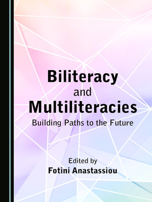 cover image of Biliteracy and Multiliteracies: Building Paths to the Future
